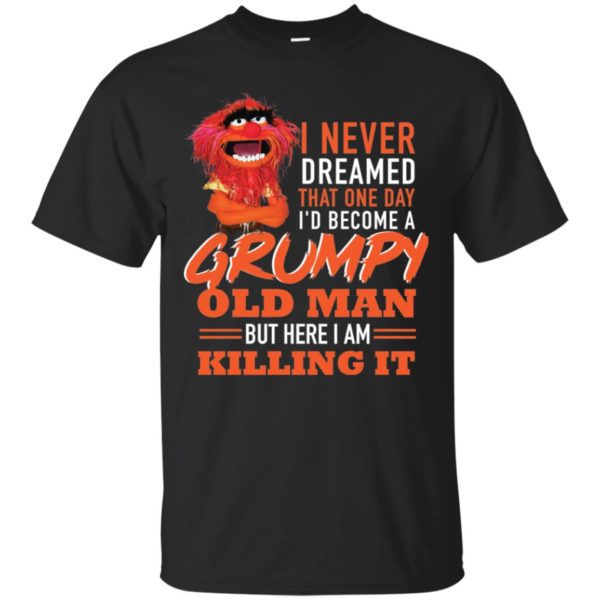 Animal Muppet I Never Dreamed That One Day Shirt