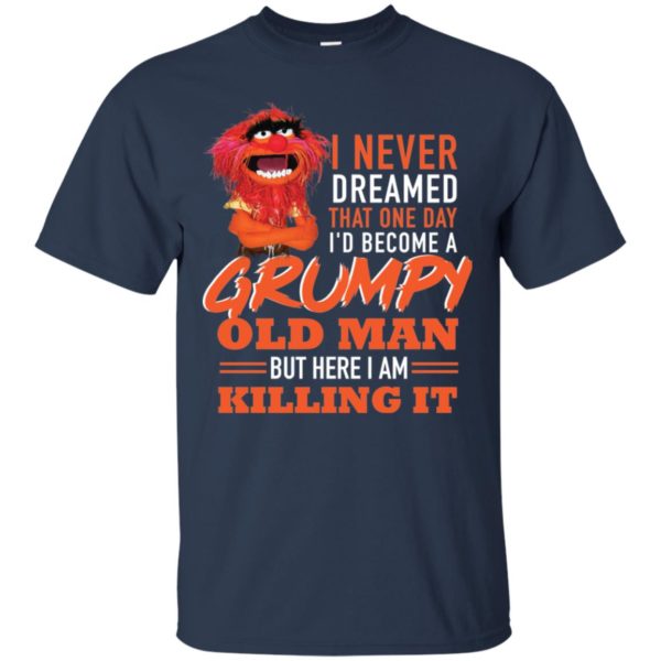Animal Muppet I Never Dreamed That One Day Shirt