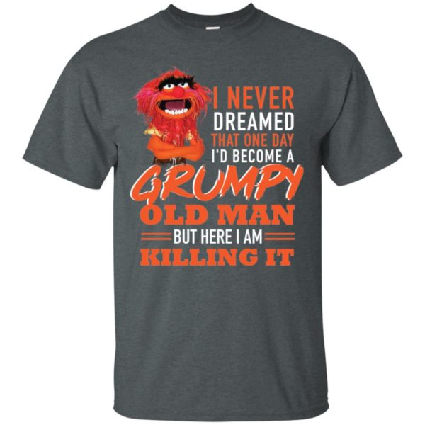 Animal Muppet I Never Dreamed That One Day Shirt