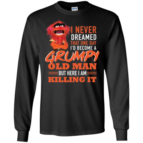 Animal Muppet I Never Dreamed That One Day Shirt