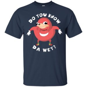 Do You Know The Wey Shirt