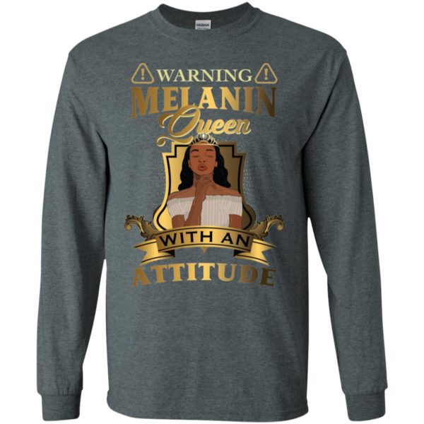 Warning Melanin Queen With An Attitude Shirt