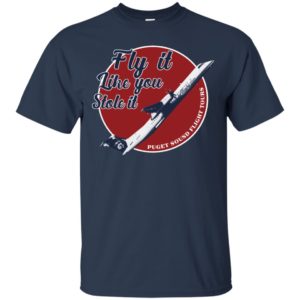 Fly It Like You Stole It Shirt