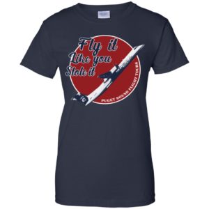 Fly It Like You Stole It Shirt