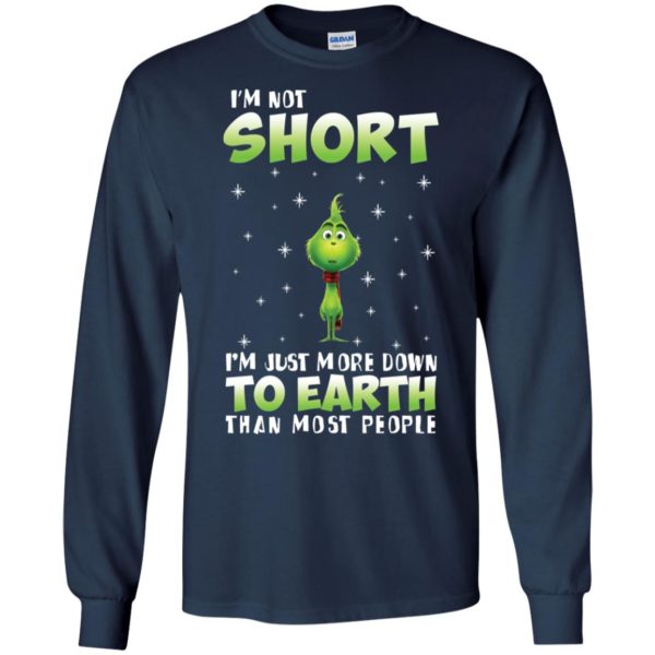 Grinch I'm Not Short I'm Just More Down To Earth Than Most People Shirt