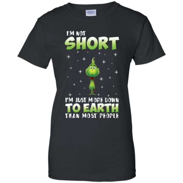 Grinch I'm Not Short I'm Just More Down To Earth Than Most People Shirt