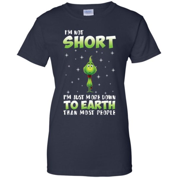 Grinch I'm Not Short I'm Just More Down To Earth Than Most People Shirt