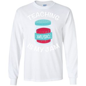 Teaching Music Is My Jam Tshirt Shirt