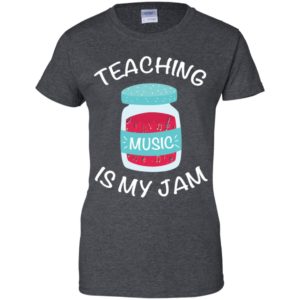 Teaching Music Is My Jam Tshirt Shirt