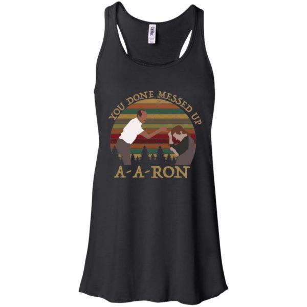 You Done Messed Up A A Ron Vintage Shirt