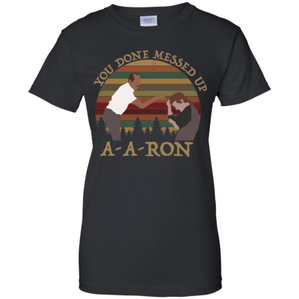 You Done Messed Up A A Ron Vintage Shirt