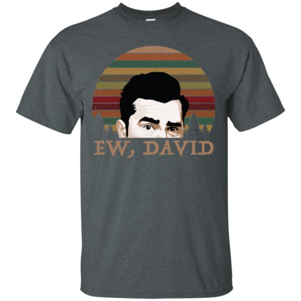 Ew, David Rose Funny Retro Vintage Shirt