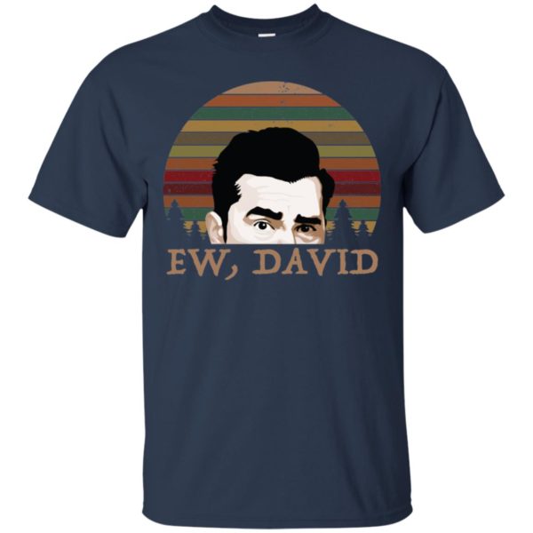 Ew, David Rose Funny Retro Vintage Shirt