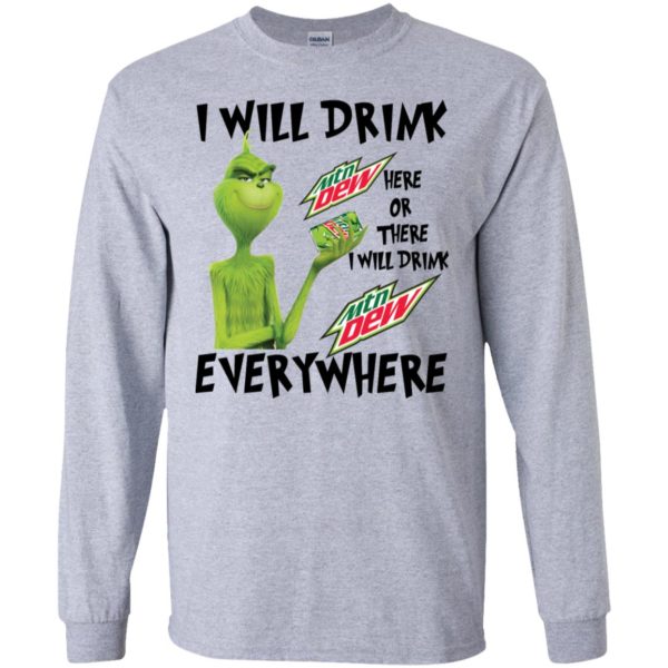 Grinch I Will Drink Mountain Dew Here Or There Everywhere Shirt