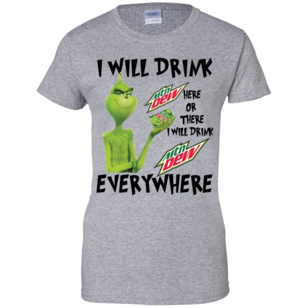 Grinch I Will Drink Mountain Dew Here Or There Everywhere Shirt