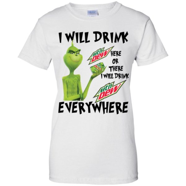 Grinch I Will Drink Mountain Dew Here Or There Everywhere Shirt