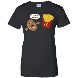 Bro Is That You Funny Potato And Fries Shirt