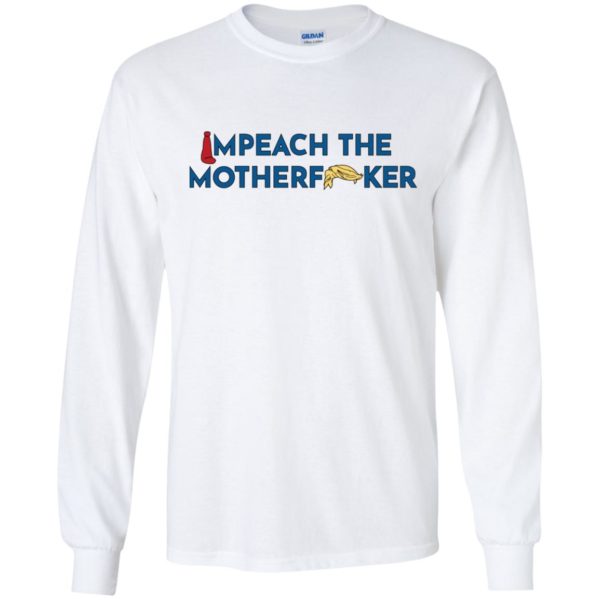 Anti Trump Impeach The Motherfucker Shirt