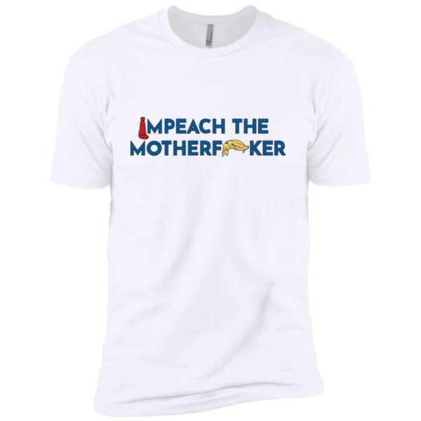 Anti Trump Impeach The Motherfucker Shirt