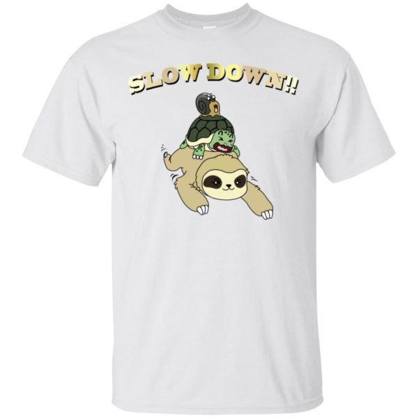 Slow Down Sloth Turtle Snail Shirt