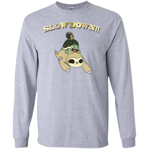 Slow Down Sloth Turtle Snail Shirt