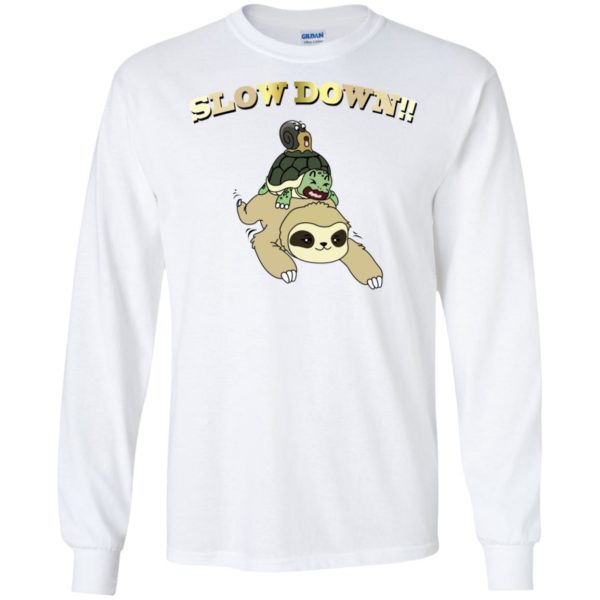 Slow Down Sloth Turtle Snail Shirt