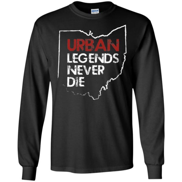Urban Legends Never Die Ohio State Shirt