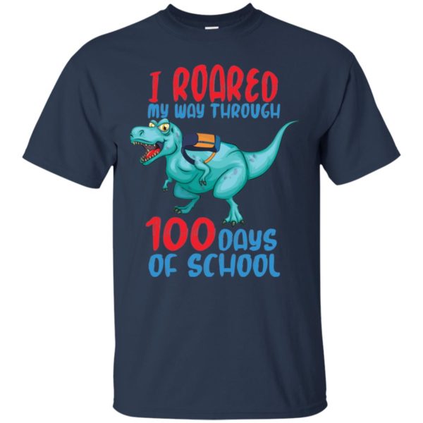 I Roared My Way Through 100 Days School Dinosaur Shirt