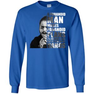 Post Malone A paranoid man makes paranoid plans Shirt