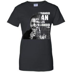 Post Malone A paranoid man makes paranoid plans Shirt