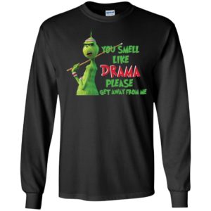 Grinch You Smell Like Drama Please Get Away From Me Shirt image Grinch You Smell Like Drama Please Get Away From Me Shirt