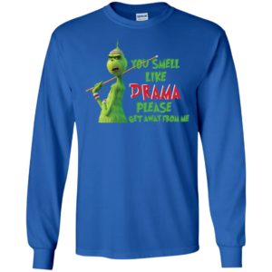 Grinch You Smell Like Drama Please Get Away From Me Shirt image Grinch You Smell Like Drama Please Get Away From Me Shirt