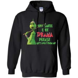 Grinch You Smell Like Drama Please Get Away From Me Shirt image Grinch You Smell Like Drama Please Get Away From Me Shirt
