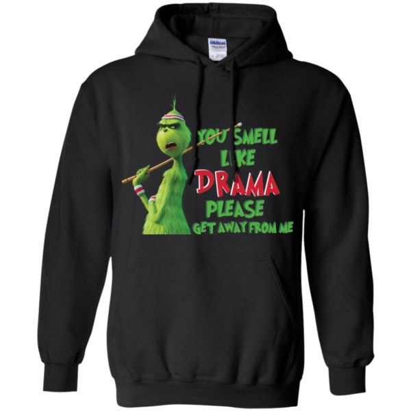 Grinch You Smell Like Drama Please Get Away From Me Shirt