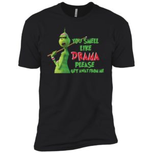 Grinch You Smell Like Drama Please Get Away From Me Shirt image Grinch You Smell Like Drama Please Get Away From Me Shirt