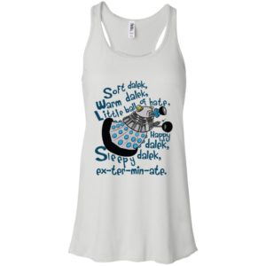 Soft dalek warm dalek little ball of hate happy dalek shirt