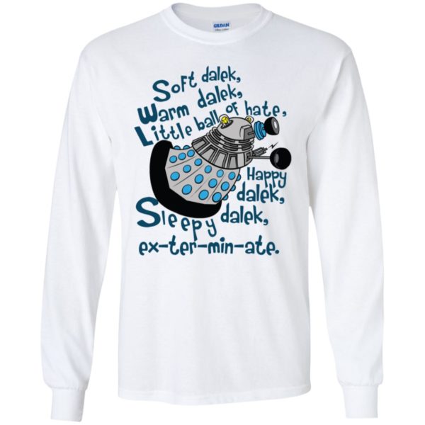 Soft dalek warm dalek little ball of hate happy dalek shirt