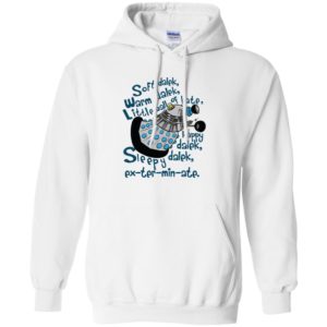 Soft dalek warm dalek little ball of hate happy dalek shirt