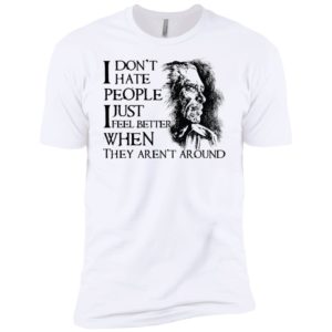 Charles Bukowski I don't hate people Shirt