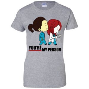 You're My Person Cristina Nurse Doctor Grey Hospital Shirt image You're My Person Cristina Nurse Doctor Grey Hospital Shirt
