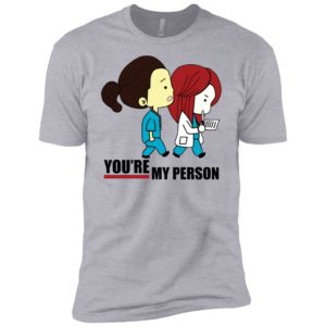 You're My Person Cristina Nurse Doctor Grey Hospital Shirt image You're My Person Cristina Nurse Doctor Grey Hospital Shirt