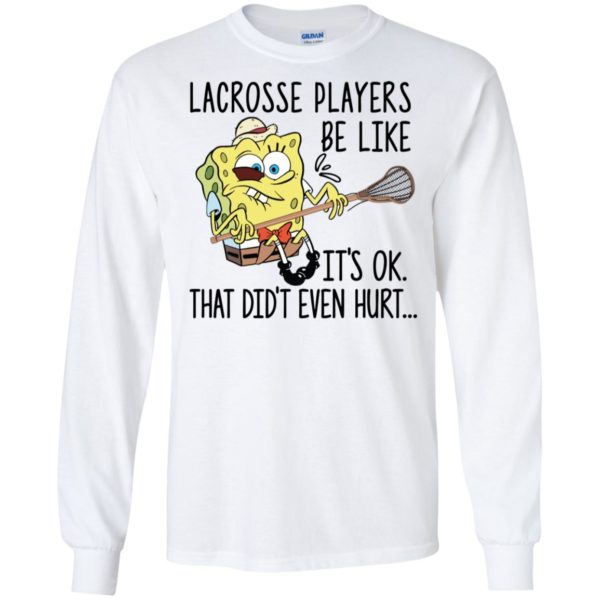 SpongeBob SquarePants lacrosse players be like it's ok shirt