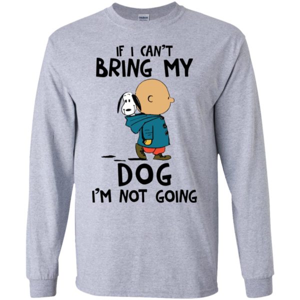 Snoopy and Charlie Brown If I Can't Bring My Dog I'm Not Going Shirt