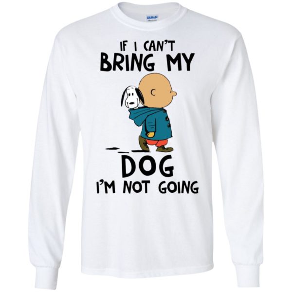 Snoopy and Charlie Brown If I Can't Bring My Dog I'm Not Going Shirt