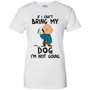 Snoopy and Charlie Brown If I Can't Bring My Dog I'm Not Going Shirt