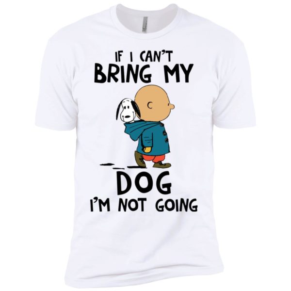 Snoopy and Charlie Brown If I Can't Bring My Dog I'm Not Going Shirt