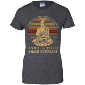 Buddha Yoga I'm Mostly Peace Love Light And A Little Go Fuck Yourself Shirt