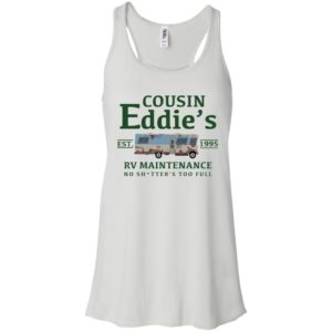 Cousin Eddie's RV Maintenance No Shitter's Too Full Est 1995 Shirt