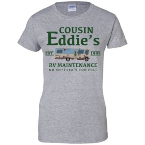 Cousin Eddie's RV Maintenance No Shitter's Too Full Est 1995 Shirt