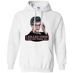 Angela Lansbury Jessica Fletcher Murder she wrote confession. I killed them all Shirt